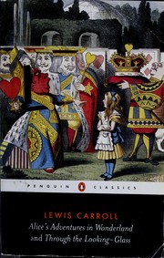 Alice's Adventures in Wonderland and Through the Looking-Glass